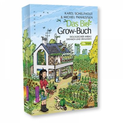 Le Bio Grow-Book (Französisch) Biologischer Anbau Drinnen und Draussen